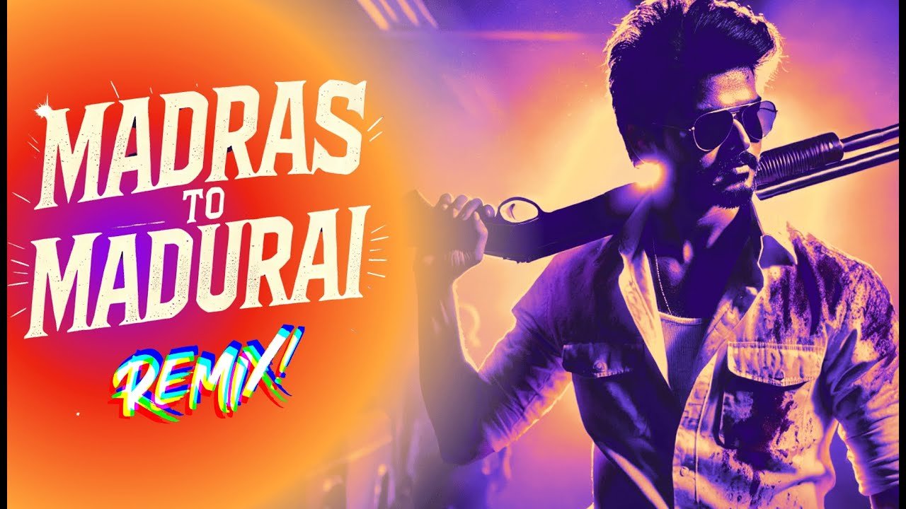 Madras to Madurai Remix